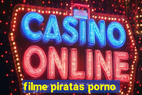 filme piratas porno